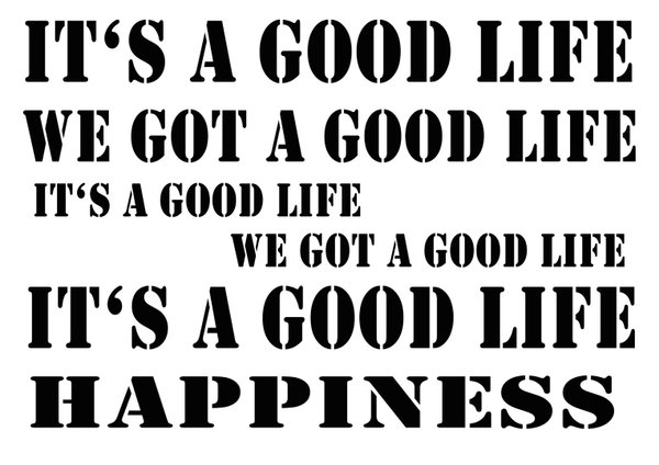 Schablone "Good Life ...Happiness "- Textschablone / Kunststoffschablone von zAcheR-fineT-design