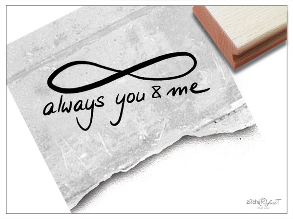 Textstempel - ALWAYS YOU & ME mit Infinity